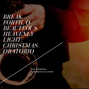 Break Forth, O Beauteous Heavenly Light: Christmas Oratorio