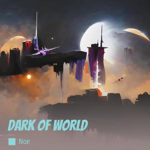 อัลบัม Dark Of World ศิลปิน Noe