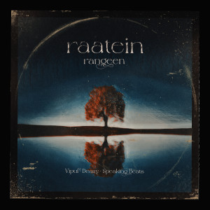 Listen to Raatein Rangeen song with lyrics from Deazy