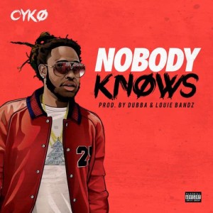 ดาวน์โหลดและฟังเพลง Nobody Knows (Explicit) พร้อมเนื้อเพลงจาก Cyko