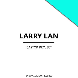 Listen to Castor Project song with lyrics from Larry Lan
