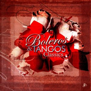 Various Artists的專輯Boleros & Tangos Classics