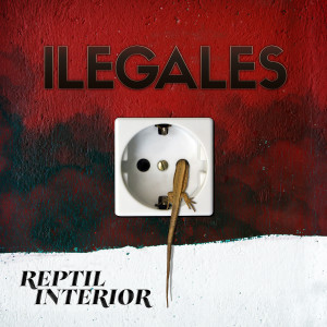 Listen to Reptil Interior song with lyrics from Ilegales