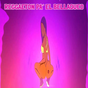 อัลบัม Reggaetón Pa´el Bellaqueo ศิลปิน Dj fuego
