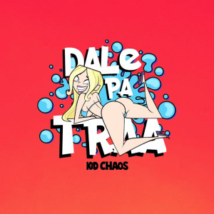 Album Dale Pa Traa from Kid Chaos