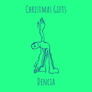 收听Dencia的Christmas Gifts歌词歌曲