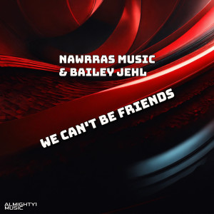 Nawrras Music的專輯We Can't Be Friends