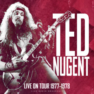 Album Live On Tour 1977-1978 (live) from Ted Nugent
