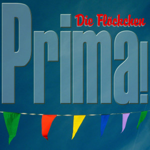 Listen to Prima! song with lyrics from Die Flöckchen