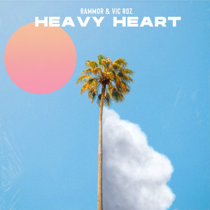 Dengarkan Heavy Heart lagu dari Rammor dengan lirik
