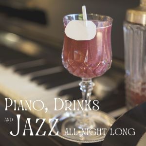 Album Piano, Drinks and Jazz all Night Long from Various