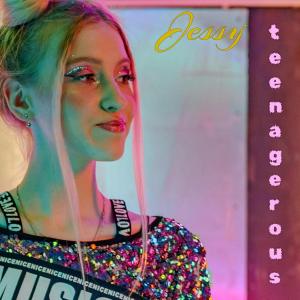 Jessy的專輯teenagerous (Radio Edit) (Explicit)