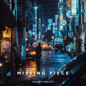 Listen to Missing Piece song with lyrics from Marika Takeuchi