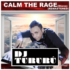 Listen to Calm The Rage (Storm Remastered) song with lyrics from Dj Tururu