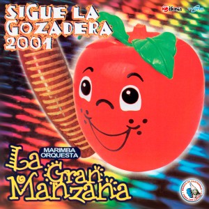 Marimba Orquesta La Gran Manzana的專輯Sigue la Gozadera 2001. Música de Guatemala para los Latinos