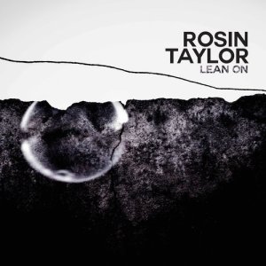 Rosin Taylor的專輯Lean On