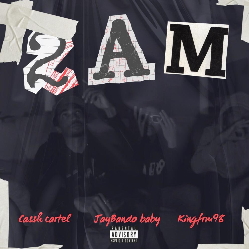 2AM (feat. Cassh Cartel & Kingfrom98) (Explicit)