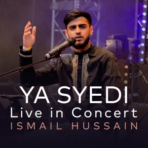 Ismail Hussain的專輯Ya Syedi (Live)