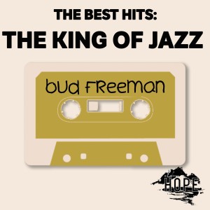 Bud Freeman的專輯The Best Hits: The King of Jazz