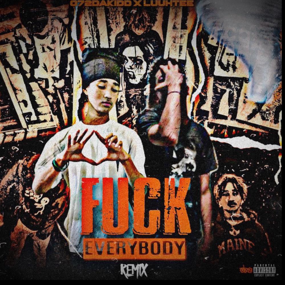 Fxk Everybody (feat. lidktriim & 072dakidd) (Explicit)