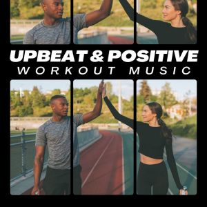 Various Artists的專輯Upbeat & Positive Workout Music