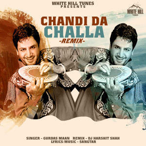 Listen to Chandi Da Challa Remix song with lyrics from Gurdas Maan