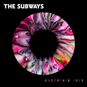 The Subways的專輯Uncertain Joys
