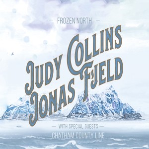 Judy Collins的專輯Frozen North (feat. Chatham County Line)