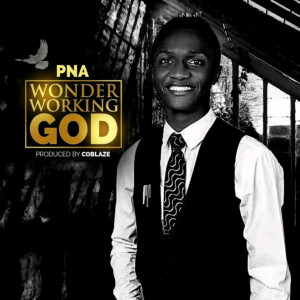 收聽Pna的Wonder Working God歌詞歌曲