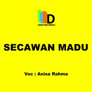 Dengarkan Secawan Madu lagu dari Anisa Rahma dengan lirik