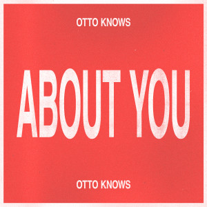 Otto Knows的專輯About You