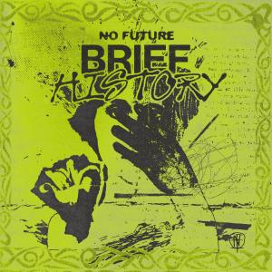 No Future的專輯Brief History