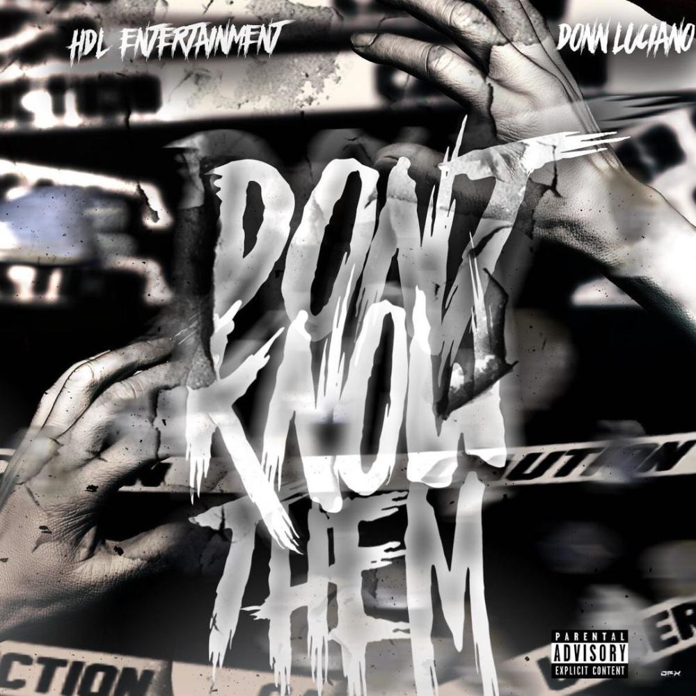 Don't Know Them (feat. Donn Luciano) (Explicit)
