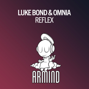 Dengarkan lagu Reflex (Original Mix) nyanyian Luke Bond dengan lirik