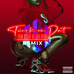 收听Yun Gluv的Twerk on Dat (Remix) (Explicit) (Remix|Explicit)歌词歌曲