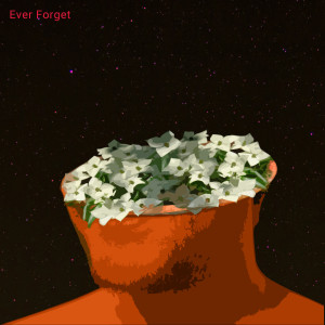 收聽Upc的Ever Forget歌詞歌曲