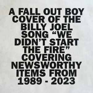 收聽Fall Out Boy的We Didn't Start The Fire歌詞歌曲