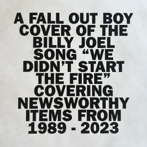 อัลบัม We Didn’t Start The Fire ศิลปิน Fall Out Boy