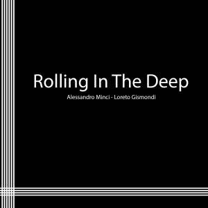 Dengarkan Rolling in the deep lagu dari Alessandro Minci dengan lirik