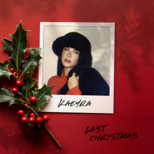 ดาวน์โหลดและฟังเพลง Last Christmas พร้อมเนื้อเพลงจาก Kaeyra