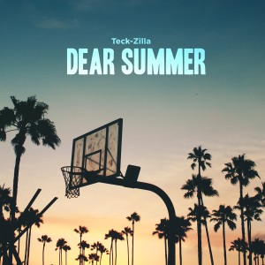ดาวน์โหลดและฟังเพลง Dear Summer พร้อมเนื้อเพลงจาก Teck-Zilla