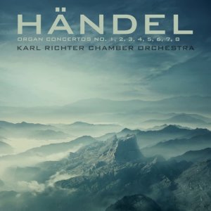 收聽Karl Richter的Organ Concerto No. 7 in B-Flat, Op. 7 No. 1, HWV 306: I. Andante / II. Andante (Passacaglia) / III. Largo, e piano / IV. Bourrée. Allegro歌詞歌曲