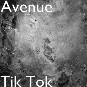 收聽Avenue的Tik Tok (Explicit)歌詞歌曲
