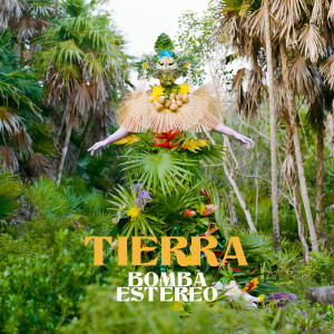 Bomba Estéreo的專輯Tierra