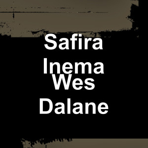 收聽Safira Inema的Wes Dalane (Explicit)歌詞歌曲