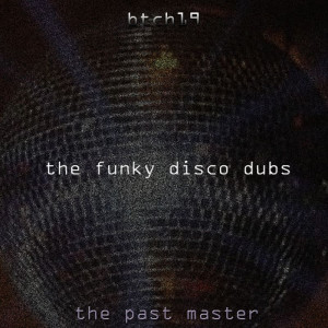 The Past Master的專輯The Funky Disco Dubs