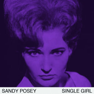 收聽Sandy Posey的Single Girl歌詞歌曲