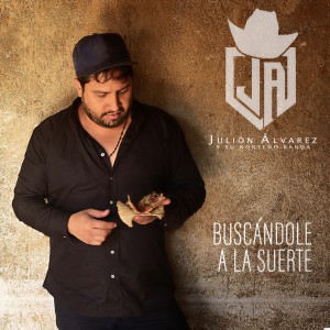 อัลบัม Buscándole A La Suerte ศิลปิน Julión Álvarez Y Su Norteño Banda