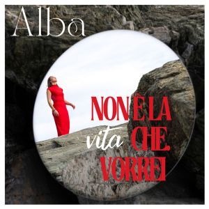 Alba的專輯Non è la vita che vorrei