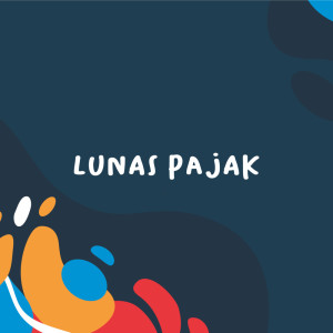 Album Lunas Pajak from alanfadillah